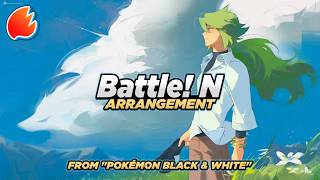 Battle! N: Arrangement ◓ Pokémon Black & White