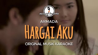 Hargai Aku - Armada || KARAOKE ORIGINAL