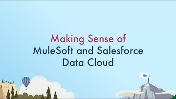 Making Sense of MuleSoft and Salesforce Data Cloud