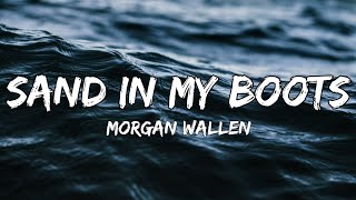 Morgan Wallen - Sand In My Boots  (lyrics)