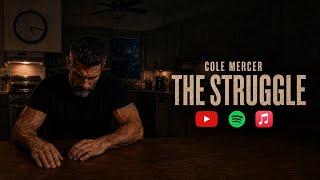 Download lagu Cole Mercer – The Struggle ( Lyric Visualizer)
