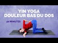 Yin yoga bas du dos douloureux  sance 30 minutes de yoga pour un dos douloureux