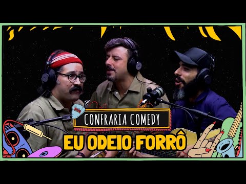 CONFRARIA COMEDY toca EU ODEIO FORRÓ