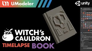 3D Modeling in Unity - Timelapse of a Book in the Witch's Cauldron with UModeler