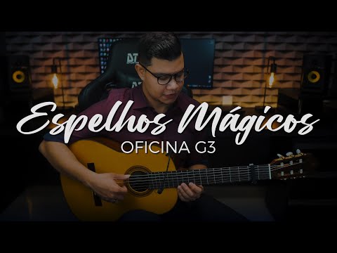 ESPELHOS MÁGICOS (OFICINA G3) no VIOLÃO Fingerstyle