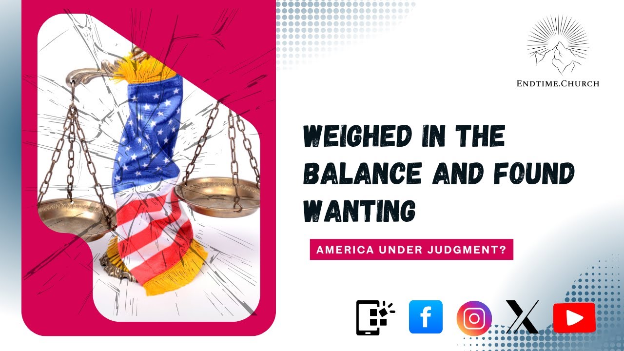 Weighted in the Balance: America Under Judgment