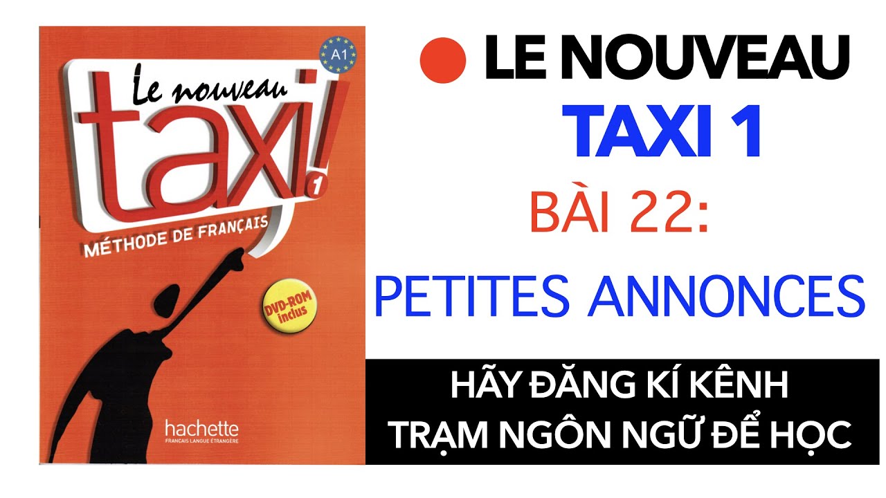 Le nouveau taxi 1 | Leçon 22: Petites annonces (Phần 2 và hết) - YouTube
