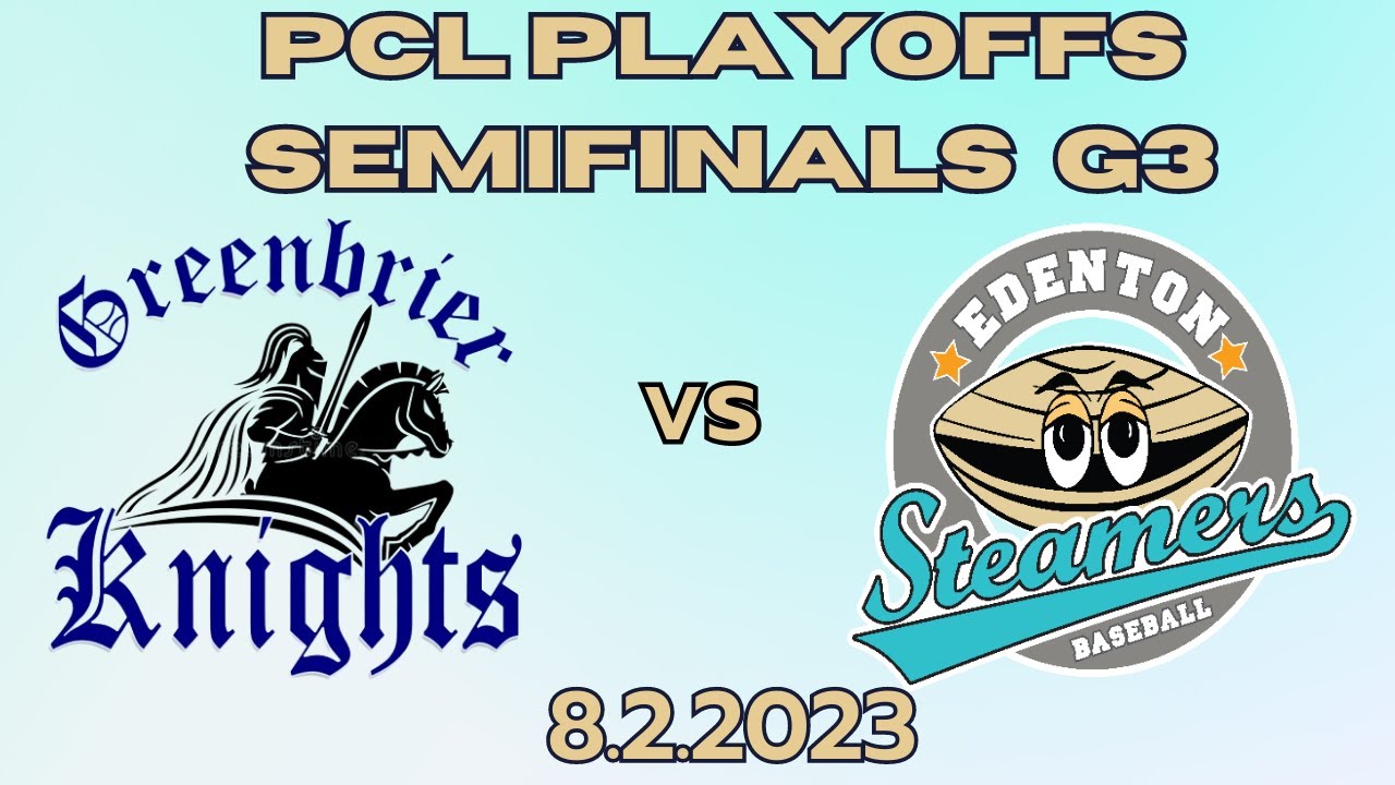 2023 PCL Playoffs Edenton Steamers vs Greenbrier Knights Game 3 YouTube