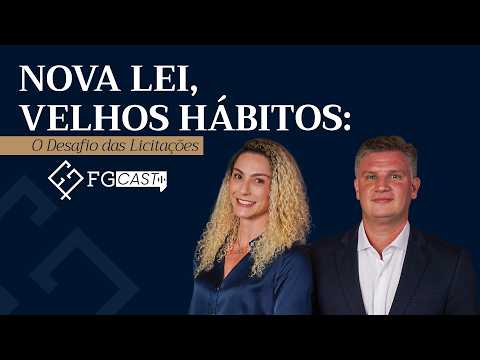Nova Lei de Licitações: Velhos Hábitos ou Real Inovação? | Podcast F&G