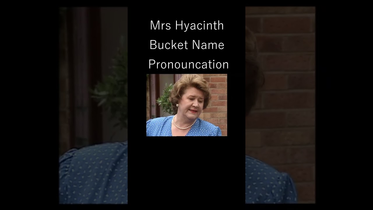Hyacinth Bucket Name Pronouncation - Keeping up appearances #shorts #hyacinth