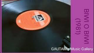 Meri Bulbul Yun Na Ho Gul (Biwi O Biwi 1981) Kishore Da & Lata Ji (R. D. BURMAN) Vinyl with 320kbps.