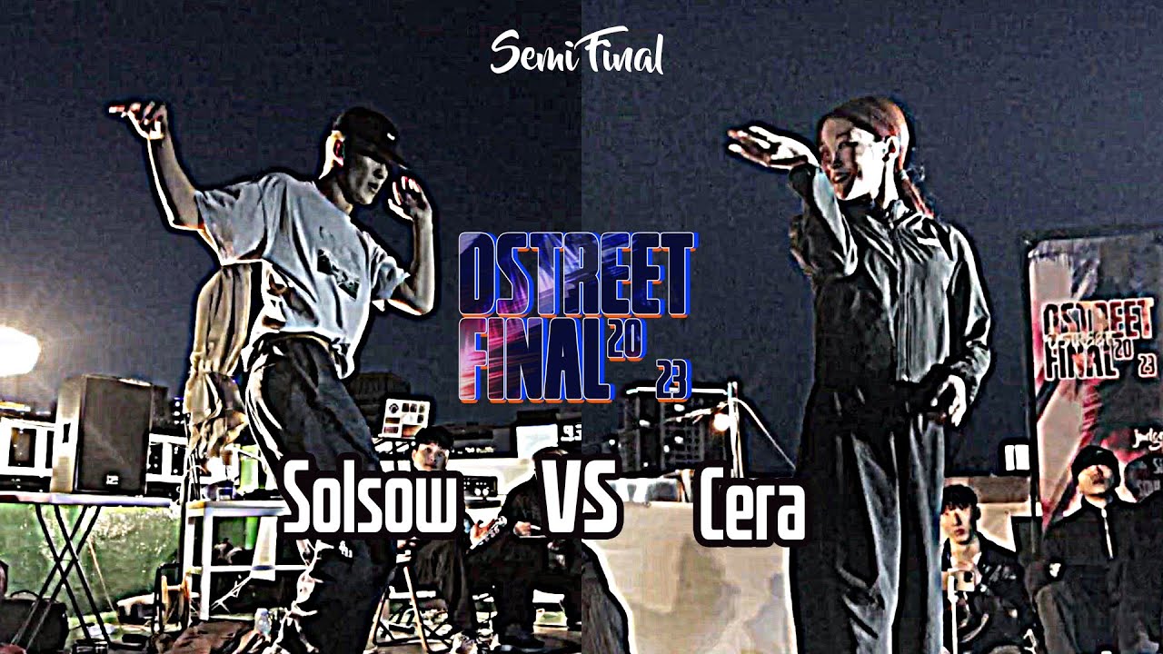 [DSTREET FINAL]  Semi Final  [Solsow vs Cera]