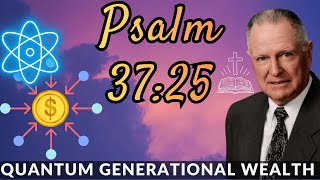 2026 Wealth Transfer Blueprint: Psalm 37:25 Quantum Generational Guarantee (Charles Capps) Profile