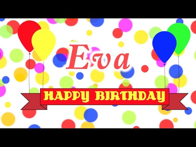 Happy Birthday Eva Song
