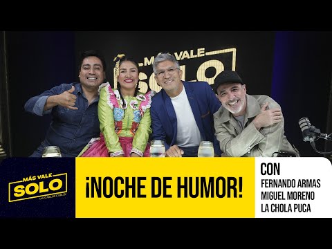Más vale solo con Fernando, Miguel y La chola Puca