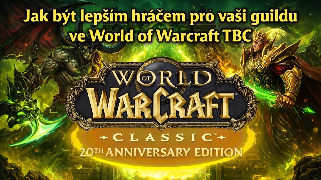 JAK BÝT LEPŠÍM HRÁČEM ve WOW TBC?