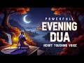 Evening Dua (أذكار المساء) | Protection • Forgiveness • Peace • Barakah ✨ Omor Hisham Al Arabi