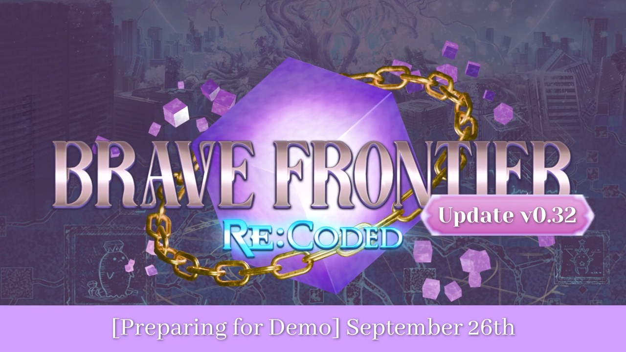 Brave Frontier Re:Coded — Latest Dev Update