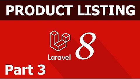 Bài 10: Hướng dẫn tạo quản trị admin với Laravel - Chức năng quản lý sản phẩm - Phần 3