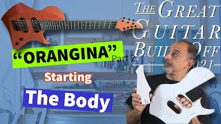 Great Guitar Build Off - Orangina - The body - Part 2