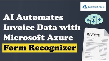 AI Automates Invoice Data Extraction using MS Azure Form Recognizer