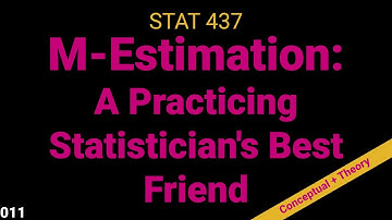 011. M-Estimation: A Practicing Statistician