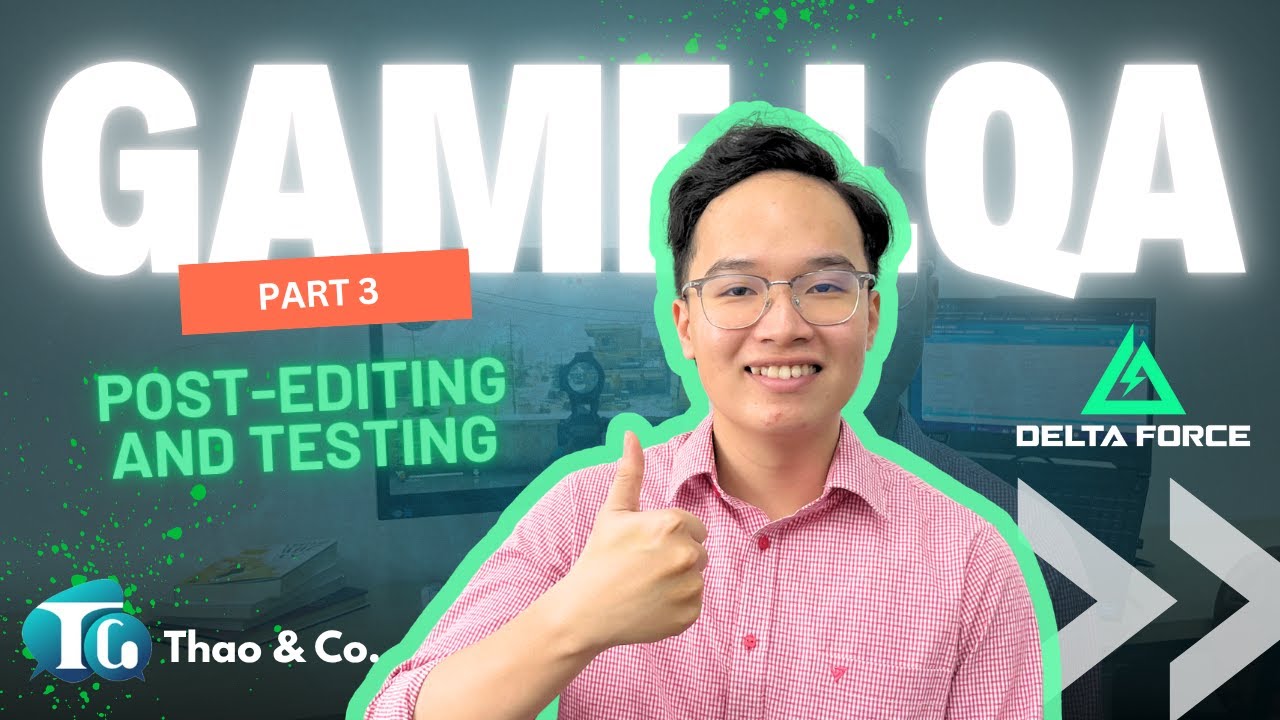 How a Game Localization Project Works | Part 3: Post-editing & Testing