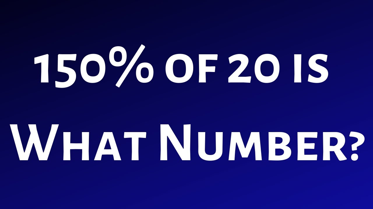 150% of 20 is What Number? - YouTube