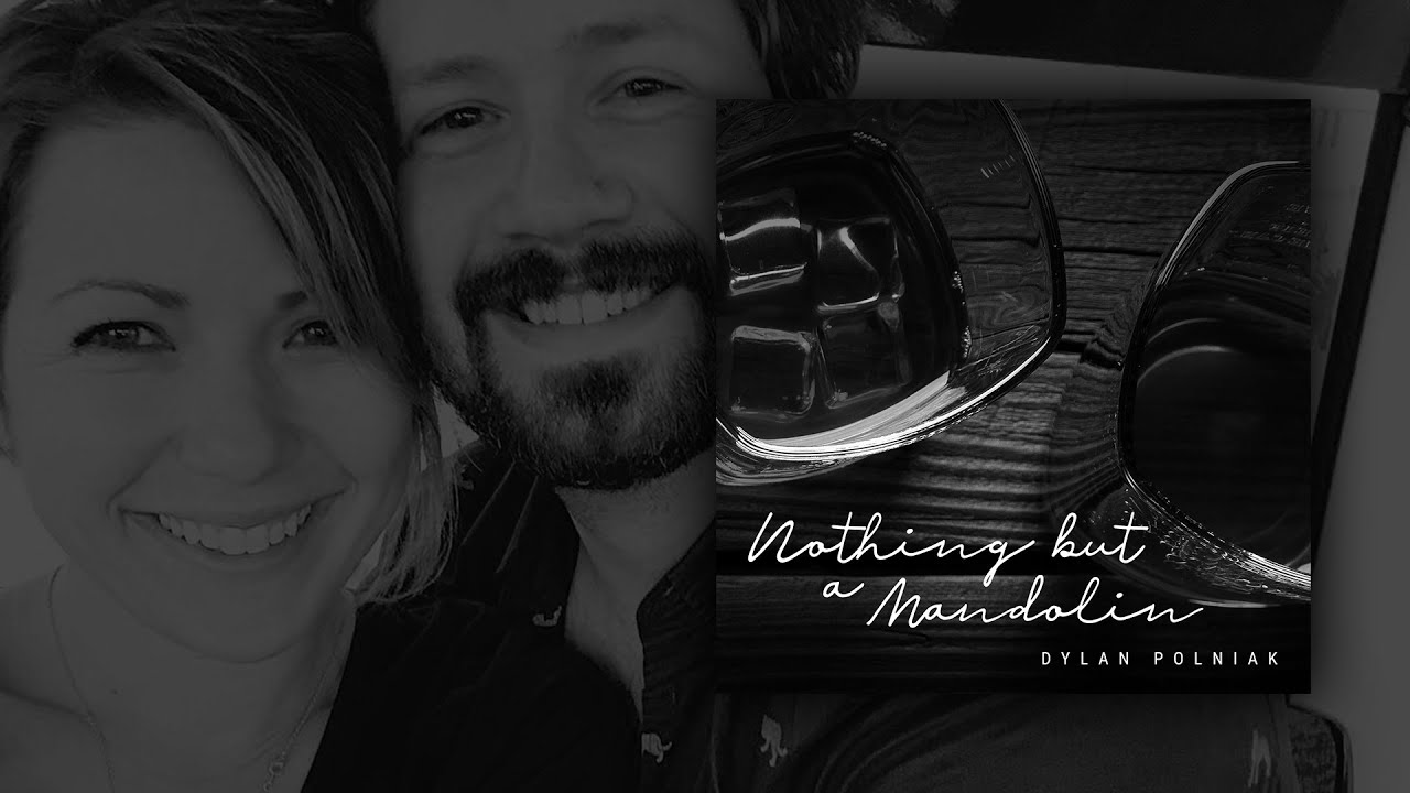 A Love Song for My Wife, "Nothing But A Mandolin" by Dylan Polniak