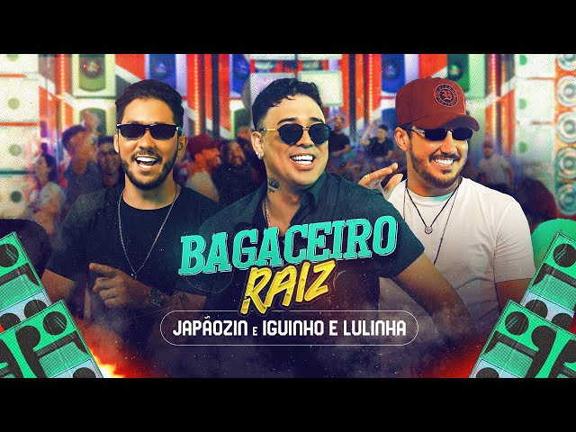 BAGACEIRO RAIZ - Japãozin, Iguinho e Lulinha (Clipe Oficial) class=