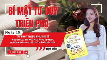 NGÀY 19: NGƯỜI GIÀU BẮT TIỀN PHỤC VỤ MÌNH, NGƯỜI NGHÈO LÀM VẤT VẢ ĐỂ KIẾM TIỀN