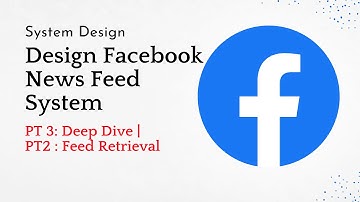 System Design|Design Facebook News Feed System | PT 3 | Deep Dive | PT 2 |PT2 : Feed Retrieval
