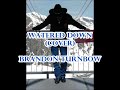 Watered Down By: Brandon Turnbow