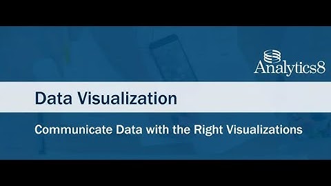 Data Visualization - Communicate Data with the Right Visualizations