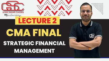 CMA FINAL SFM LECTURE 2 | NEW BATCH | DEC 23 & JUNE 24 | GYAN SAGAR CLASSES