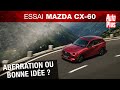 Essai mazda cx60 2023  fautil opter pour son gros diesel 