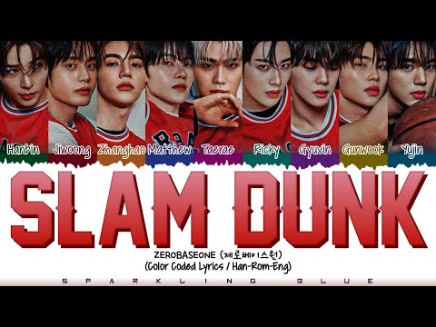 ZEROBASEONE (제로베이스원) 'SLAM DUNK' Lyrics [Color Coded Han_Rom_Eng]