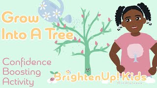 Grow Into A Tree: Confidence Boosting, Mindfulness Activity For Young Kids