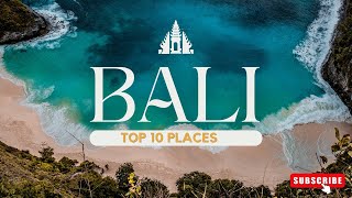 TOP 10 PLACES TO VISIT IN BALI