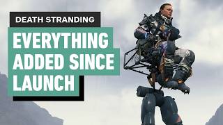 Death Stranding Everything Added Since Launch