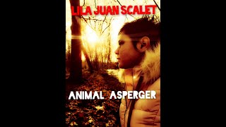 Animal Asperger - (Officielle Vidéo)- Lila Juan Scalet