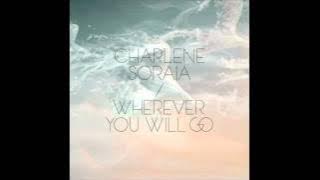 Charlene Soraia 'Wherever You Will Go'