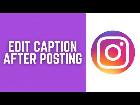 How to Edit a Caption After Posting on Instagram 2026