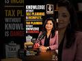 Tax planning without knowledge is DANGEROUS! Knowledge without it is INCOMPLETE.#finance #planning