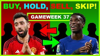 FPL Double Gameweek 37: BUY, HOLD, SELL & SKIP | Fantasy Premier League Transfer Tips 2023/24