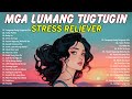 Mga lumang kanta stress reliever opm  tagalog love songs 80s 90s opm chill songs 