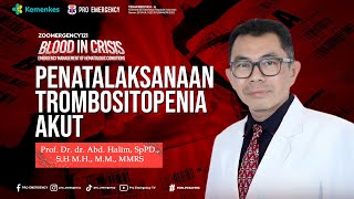 Penatalaksanaan Trombositopenia Akut  ||  Prof. Dr. dr. Abd. Halim, SpPD.,S.H M.H., M.M., MMRS