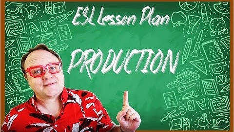 ESL LESSON PLAN - PRODUCTION - 1MN ESL TIP - S2E7 - ESL teaching tips