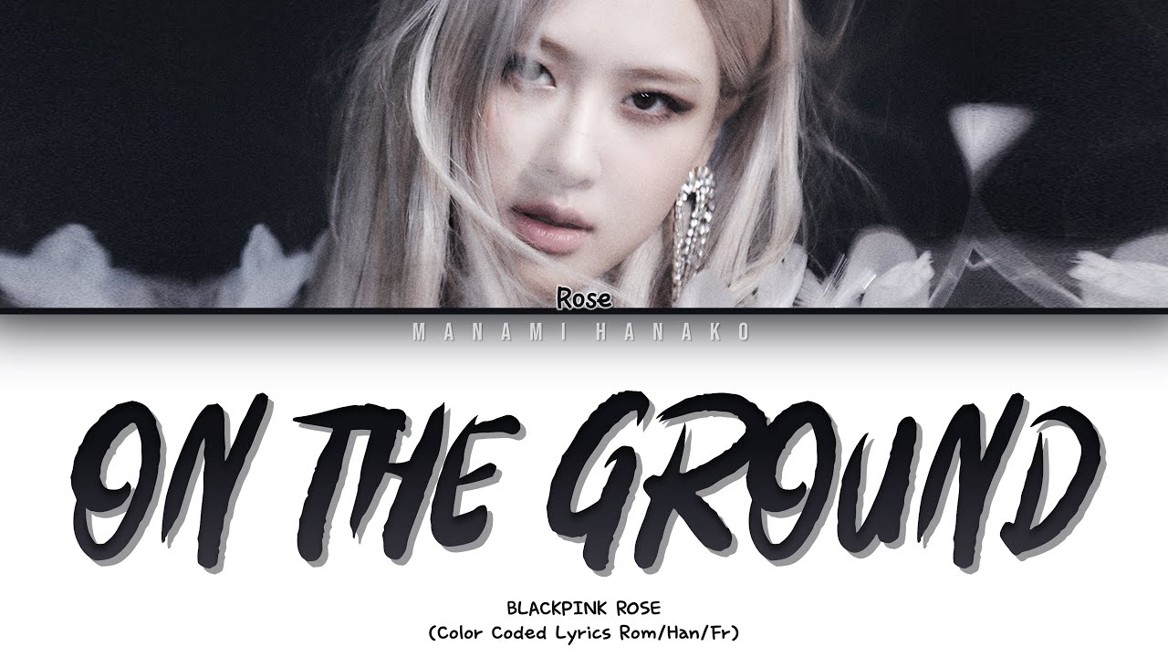 {VOSTFR} ROSÉ (로제) _ 'ON THE GROUND' (Color Coded Lyrics Français/English)