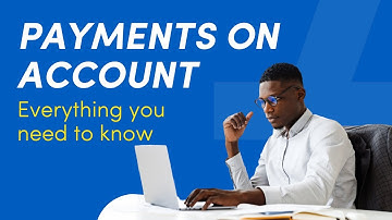 Payments On Account EXPLAINED